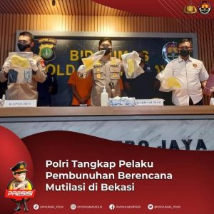 Polri Berhasil Bekuk dan Tangkap Pelaku Pembunuhan Berencana Mutilasi di Bekasi