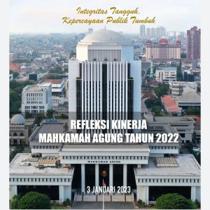 REFLEKSI KINERJA  MAHKAMAH AGUNG TAHUN 2022
